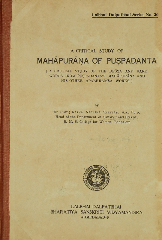A Critical Study of Mahapurana of Pushpadanta (A Critical Study of the Deshya & Rare words from Pushpadanta's Mahapurana & his other Apabhramsha works)