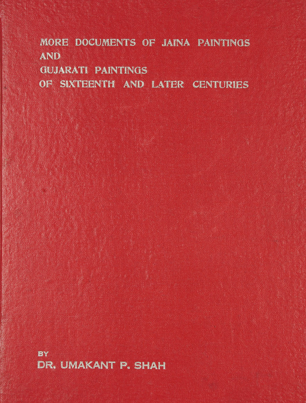 "More Documents of Jaina Paintings & Gujarati Paintings of sixteenth & later centuries"