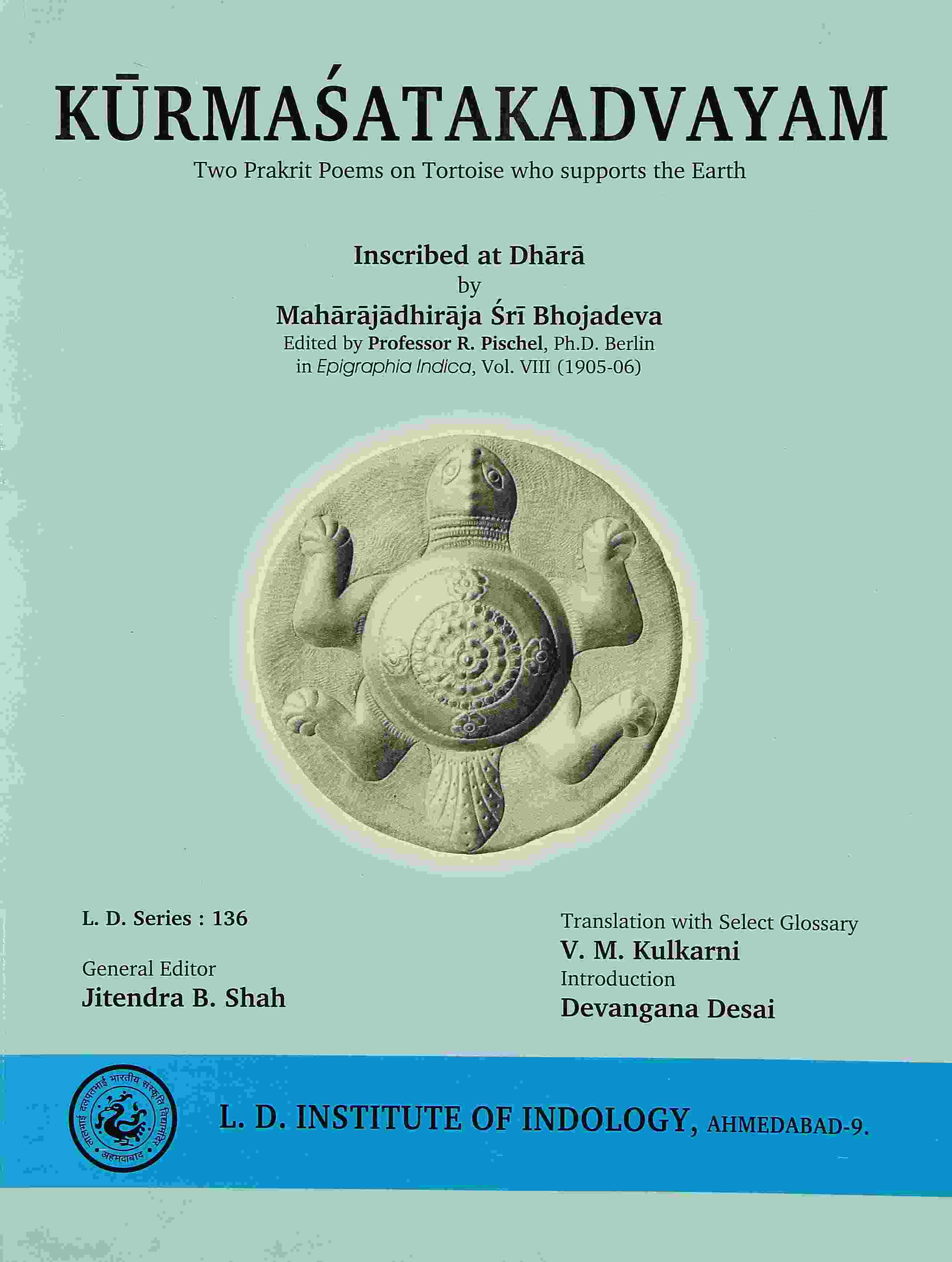 Kurmashatakadvayam Two Prakrit poems on tortoise who supports the earth